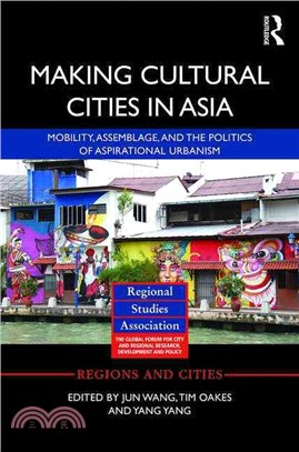 Making Cultural Cities in Asia ─ Mobility, Assemblage, and the Politics of Aspirational Urbanism
