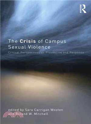 The Crisis of Campus Sexual Violence ─ Critical Perspectives on Prevention and Response