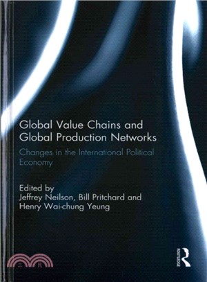 Global Value Chains and Global Production Networks ― Changes in the International Political Economy