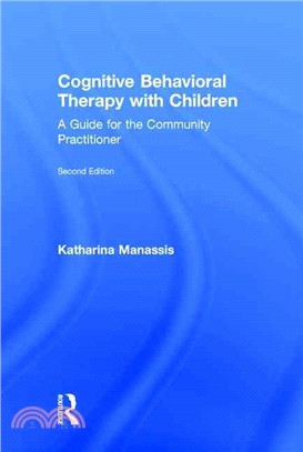 Cognitive Behavioral Therapy With Children ─ A Guide for the Community Practitioner