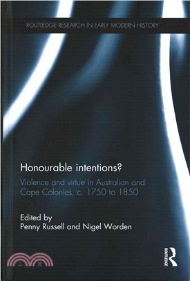 Honourable Intentions? ─ Violence and Virtue in Australian and Cape Colonies, c. 1750 to 1850