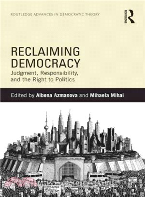 Reclaiming Democracy ─ Judgment, Responsibility, and the Right to Politics