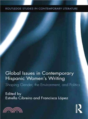 Global Issues in Contemporary Hispanic Women's Writing ─ Shaping Gender, the Environment, and Politics