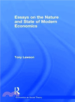 Essays on the Nature and State of Modern Economics