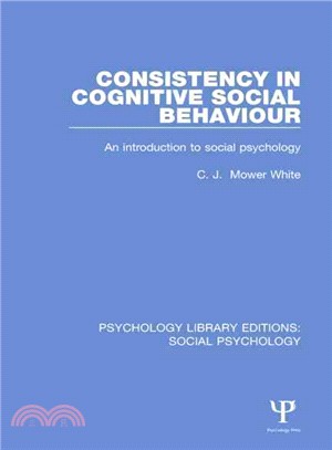 Consistency in Cognitive Social Behaviour ─ An introduction to social psychology