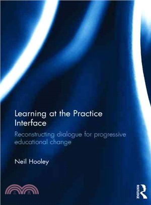Learning at the Practice Interface ― Reconstructing Dialogue for Progressive Educational Change