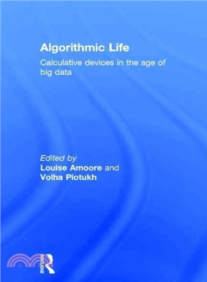 Algorithmic Life ― Calculation in the Age of Big Data