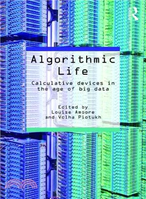 Algorithmic Life ─ Calculation devices in the age of big data