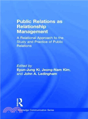 Public Relations As Relationship Management ─ A Relational Approach to the Study and Practice of Public Relations