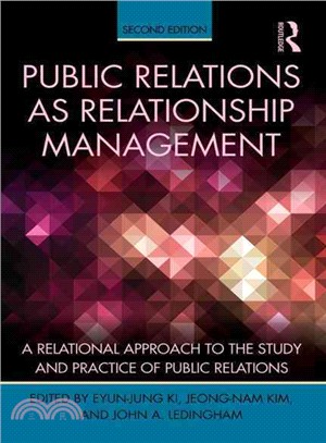 Public Relations As Relationship Management ─ A Relational Approach to the Study and Practice of Public Relations