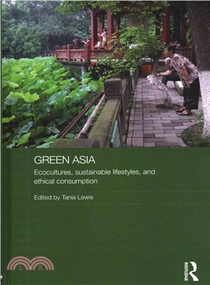 Green Asia ─ Ecocultures, Sustainable Lifestyles, and Ethical Consumption