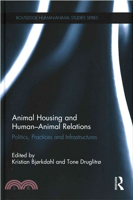 Animal Housing and Human-Animal Relations ─ Politics, Practices and Infrastructures