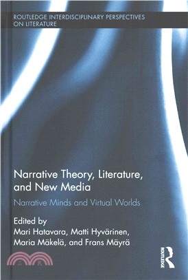 Narrative Theory, Literature, and New Media ─ Narrative Minds and Virtual Worlds