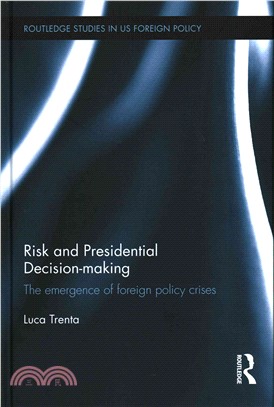 Risk and Presidential Decision-Making ─ The Emergence of Foreign Policy Crises