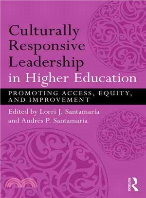 Culturally Responsive Leadership in Higher Education ─ Promoting Access, Equity, and Improvement