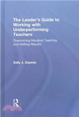 The Leader's Guide to Working with Underperforming Teachers ─ Overcoming Marginal Teaching and Getting Results