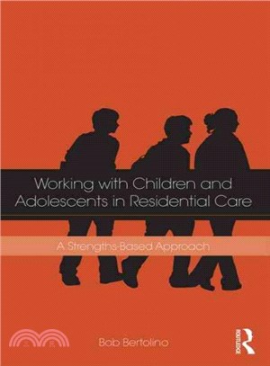 Working With Children and Adolescents in Residential Care ─ A Strengths-Based Approach