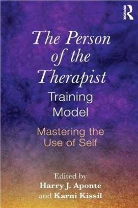 The Person of the Therapist Training Model ─ Mastering the Use of Self