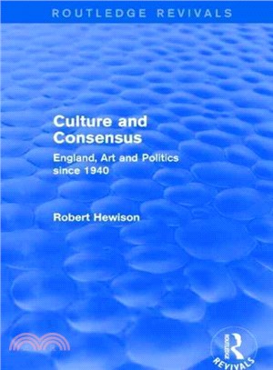 Culture and Consensus ─ England, Art and Politics Since 1940