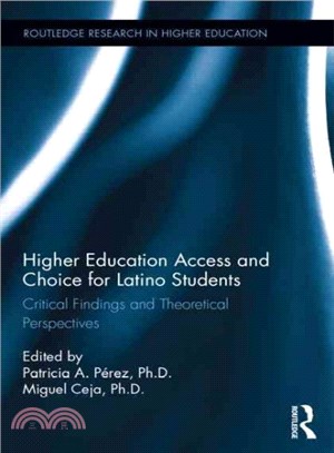 Higher Education Access and Choice for Latino Students ─ Critical Findings and Theoretical Perspectives