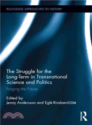 The Struggle for the Long Term in Transnational Science and Politics ─ Forging the Future