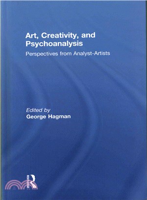 Art, creativity, and psychoanalysis :perspectives from analyst-artists /