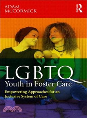 Lgbtq Youth in Foster Care ― Empowering Approaches for an Inclusive System of Care