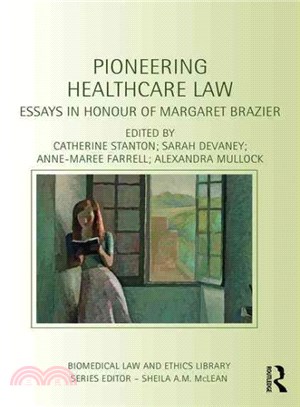 Pioneering Healthcare Law ─ Essays in Honour of Margaret Brazier
