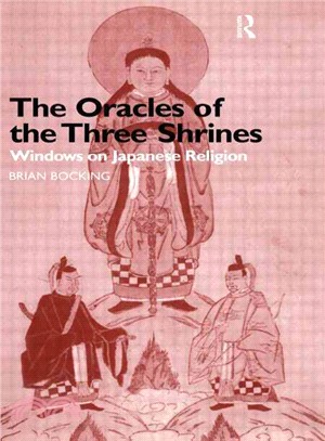 The Oracles of the Three Shrines ─ Windows on Japanese Religion