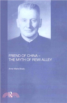 Friend of China - the Myth of Rewi Alley