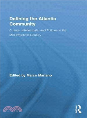 Defining the Atlantic Community ─ Culture, Intellectuals, and Policies in the Mid-Twentieth Century