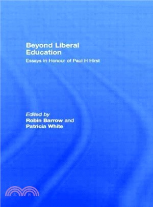 Beyond Liberal Education ─ Essays in Honour of Paul H. Hirst