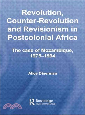 Revolution, Counter-revolution and Revisionism in Postcolonial Africa ― The Case of Mozambique 1975-1994