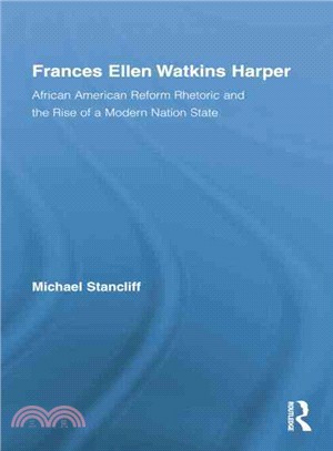 Frances Ellen Watkins Harper ─ African American Reform Rhetoric and the Rise of a Modern Nation State