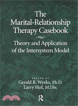 The Marital-Relationship Therapy Casebook ― Theory & Application of the Intersystem Model