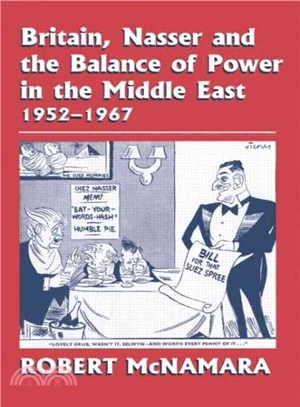 Britain, Nasser and the Balance of Power in the Middle East, 1952-1977 ― From the Eygptian Revolution to the Six Day War