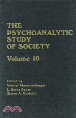 The Psychoanalytic Study of Society, V. 10