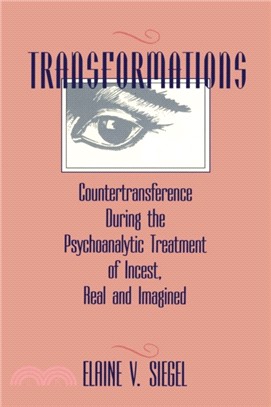 Transformations：Countertransference During the Psychoanalytic Treatment of Incest, Real and Imagined