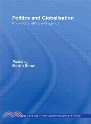 Politics and Globalisation ― Knowledge, Ethics and Agency