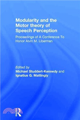 Modularity and the Motor Theory of Speech Perception ─ Proceedings of a Conference to Honor Alvin M. Liberman