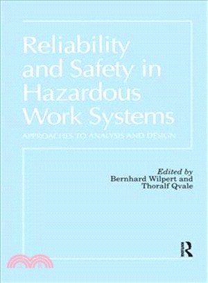 Reliability and Safety in Hazardous Work Systems ― Approaches to Analysis and Design