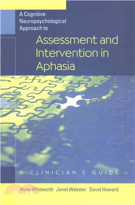 A Cognitive Neuropsychological Approach to Assessment and Intervention in Aphasia ─ A Clinician's Guide