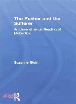 The Pusher and the Sufferer ─ An Unsentimental Reading of Moby Dick