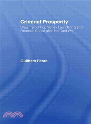 Criminal Prosperity ─ Drug Trafficking, Money Laundering and Financial Crisis After the Cold War