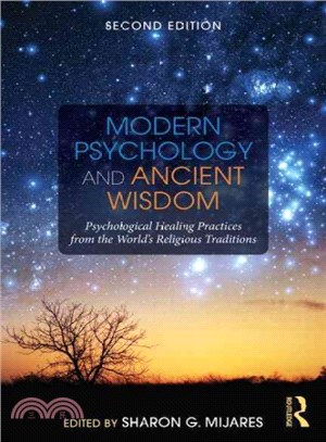 Modern Psychology and Ancient Wisdom ─ Psychological Healing Practices from the World's Religious Traditions