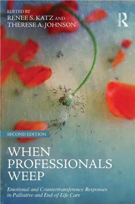 When Professionals Weep ─ Emotional and Countertransference Responses in Palliative and End-of-Life Care
