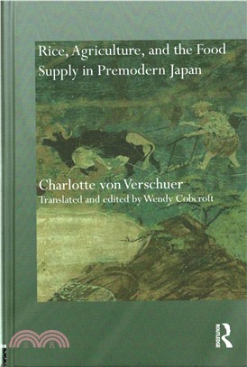 Rice, Agriculture, and the Food Supply in Premodern Japan