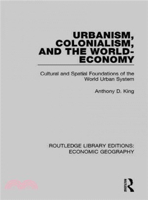 Urbanism, Colonialism and the World-Economy ─ Cultural and Spatial Foundations of the World Urban System
