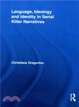 Language, Ideology and Identity in Serial Killer Narratives