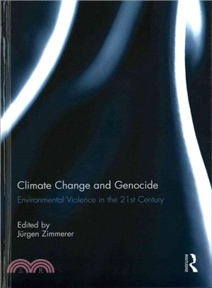 Climate Change and Genocide ― Environmental Violence in the 21st Century